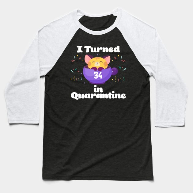 I Turned 34 In Quarantine Baseball T-Shirt by Dinfvr